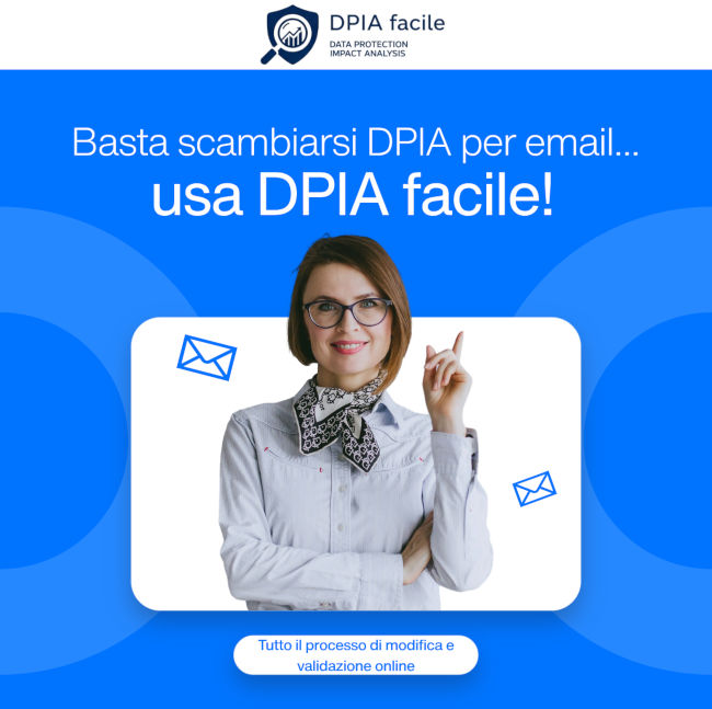DPIA facile, il software as a Service per gestire il processo di Data Protection Impact Assessment DPIA facile, il software as a Service per gestire il processo di Data Protection Impact Assessment